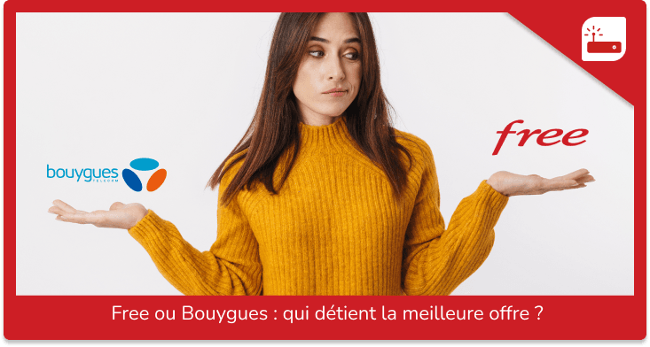 Free ou Bouygues : qui détient la meilleure offre ?